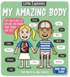 Poza cu Little Explorers: My Amazing Body by Ruth Martin & Allan Sanders