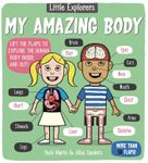 Poza cu Little Explorers: My Amazing Body by Ruth Martin & Allan Sanders