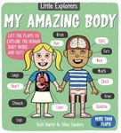 Poza cu Little Explorers: My Amazing Body by Ruth Martin & Allan Sanders