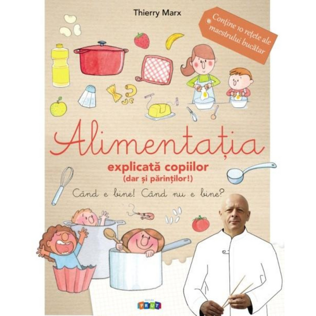 Poza cu Alimentația explicata copiilor (dar si parintilor) de Thierry Marx