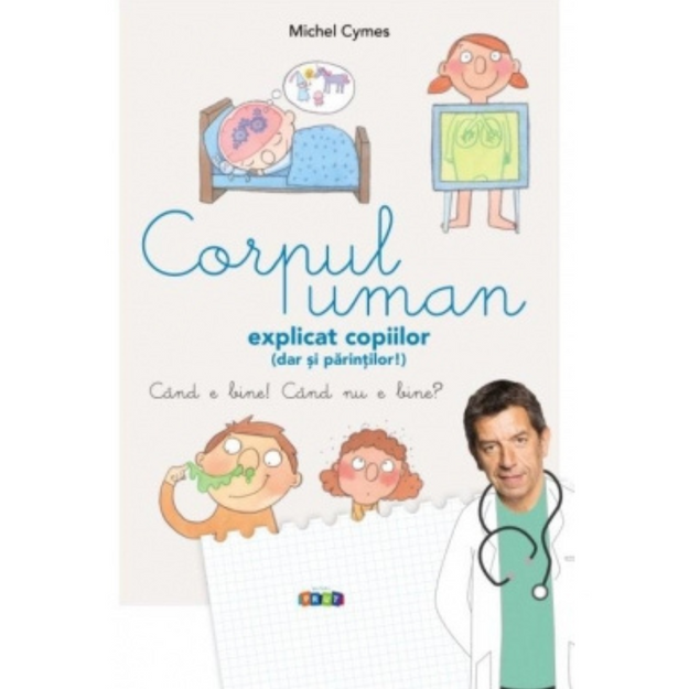 Poza cu  Corpul uman explicat copiilor (dar și părinților) de Michel Cymes