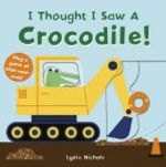 Poza cu I thought I saw a... Crocodile! by Lydia Nichols