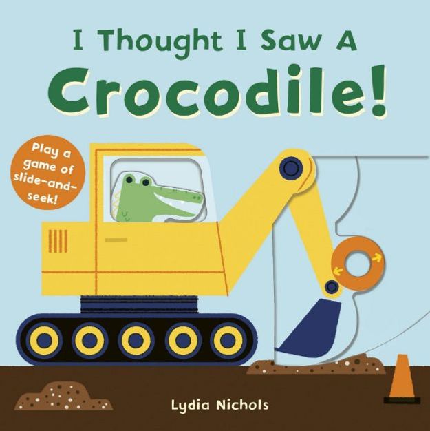 Изображение I thought I saw a... Crocodile! by Lydia Nichols
