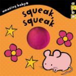 Изображение Amazing Baby: Squeak, Squeak by Emma Dodd